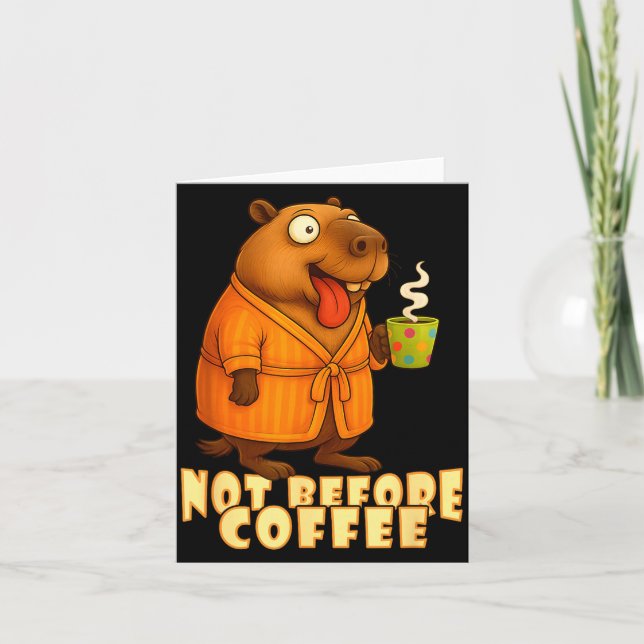 Cartão Not Before Coffee-tee – Funny Morning Capybara And (Frente)