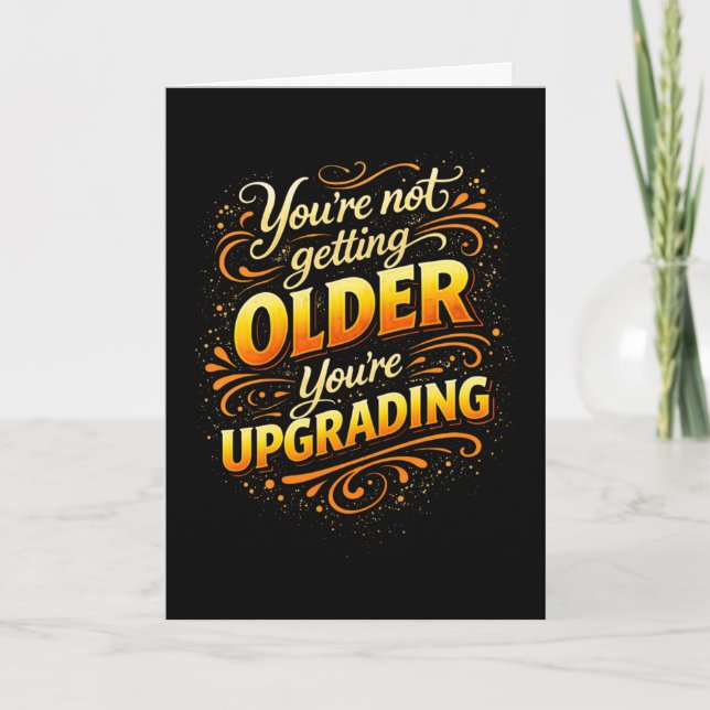 Cartão Not Getting Older Upgrading Funny Birthday  (Frente)