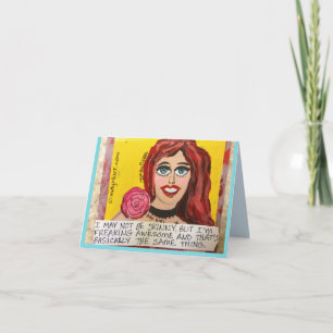 CARTÃO NOTECARD-I MAY NOT BE SKINNY, BUT I'M FREAKING