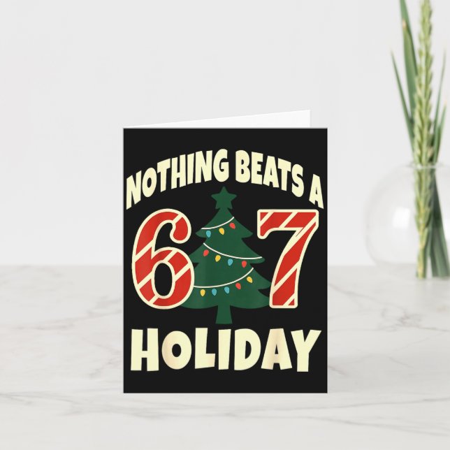 Cartão Nothing Beats A 6 7 Holiday 67 Ugly Christmas Funn (Frente)