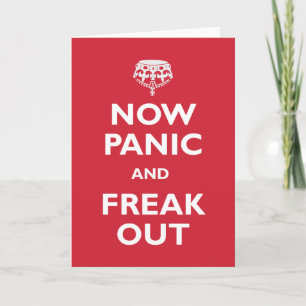Cartão Now Panic And Freak Out
