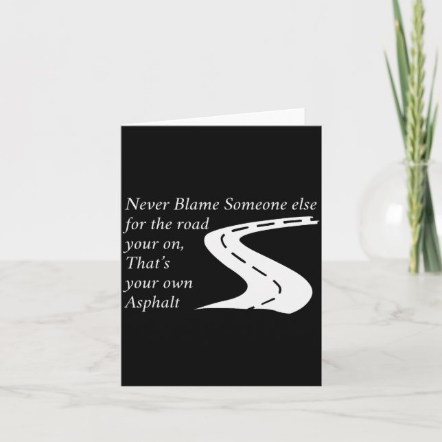 Cartão Nunca Culpe Alguém por uma Estrada que é Sua O (Frente)