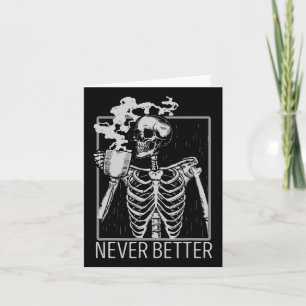 Cartão Nunca Melhor Bebendo Skeletrificação Café Co