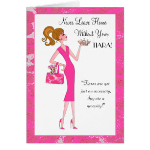 Cartão "Nunca Saia De Casa Sem Sua Tiara!"