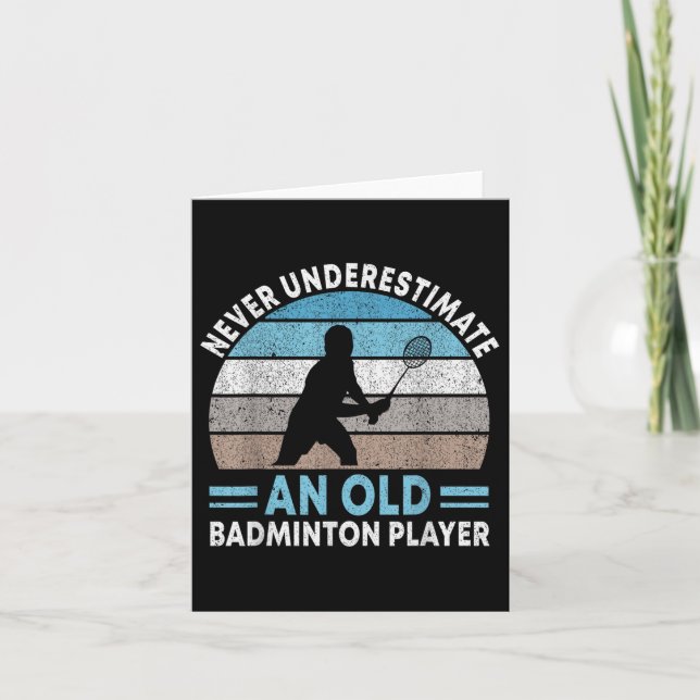 Cartão Nunca Subestimar Um Antigo Jogador De Badminton (Frente)