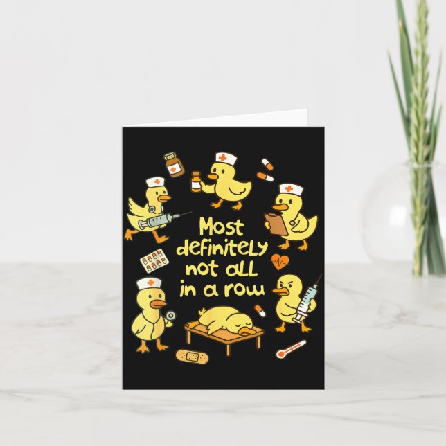 Cartão Nurse Life Nursing Duck Most Definitely Not All In (Frente)