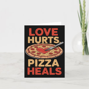 Cartão O Amor Dói Pizza Cura Divertido Amante de Comida D
