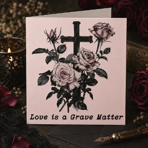 Cartão O Amor é uma Questão de Sepultura Rosas Góticas &