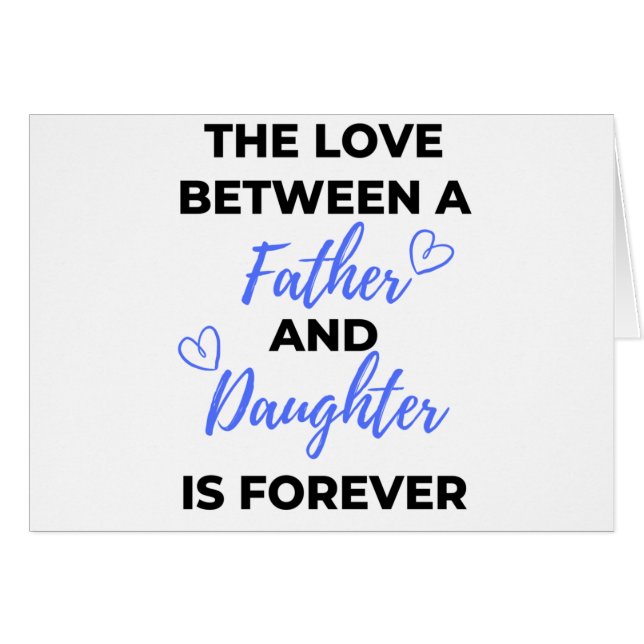 Cartão O Amor Entre Um Pai E A Filha É... (Frente Horizontal)