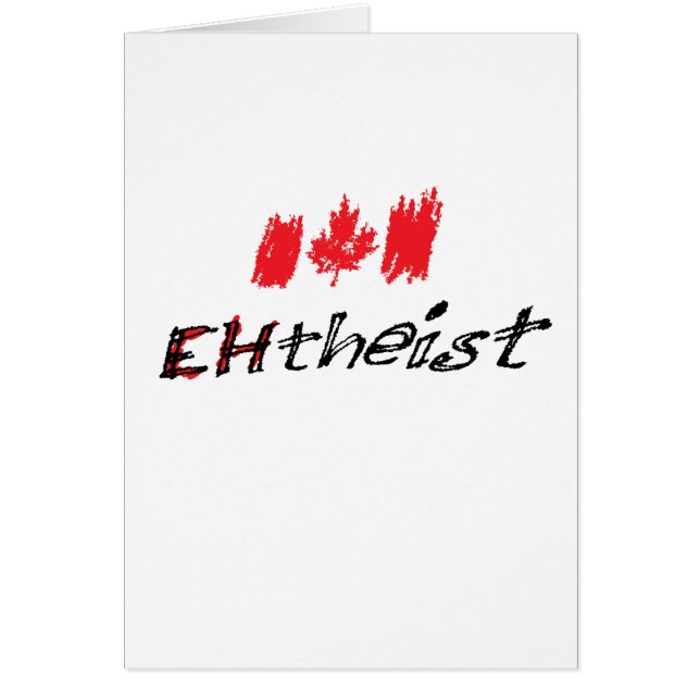 Cartão O ateu canadense é chamado "EHtheist"! (Frente)