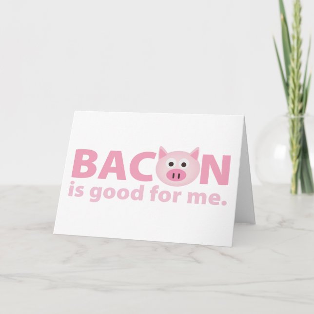 Cartão O bacon é bom para mim (Frente)