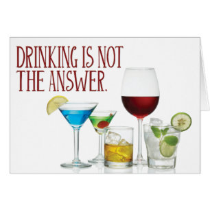 Cartão O "bebendo não é a resposta"