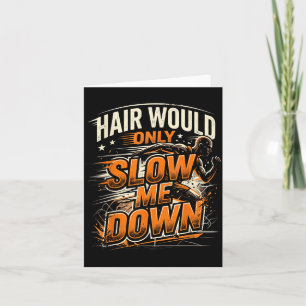 Cartão O Cabelo Só Me Deixaria Mais Lento Humor de Careca