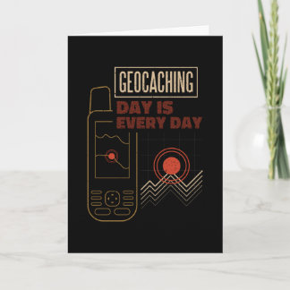 Cartão O Dia do Geocaching é todo dia um geocacher
