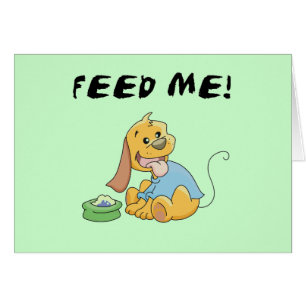 Cartão O filhote de cachorro alimenta-me o camiseta e os