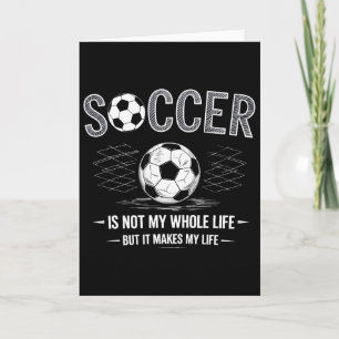 Cartão O Futebol Não É Minha Vida Inteira Mas Torna Minha
