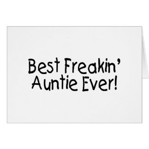 Cartão O melhor Auntie Nunca de Freakin