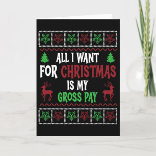 Cartão O Natal Engraçado Que Tudo O Que Quero É O Meu Pag