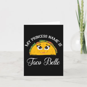 Cartão O Nome da Minha Princesa É Taco Belle - Trocadilho