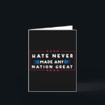 Cartão O ódio nunca tornou nenhuma nação grande<br><div class="desc">O ódio nunca tornou nenhuma nação grande</div>