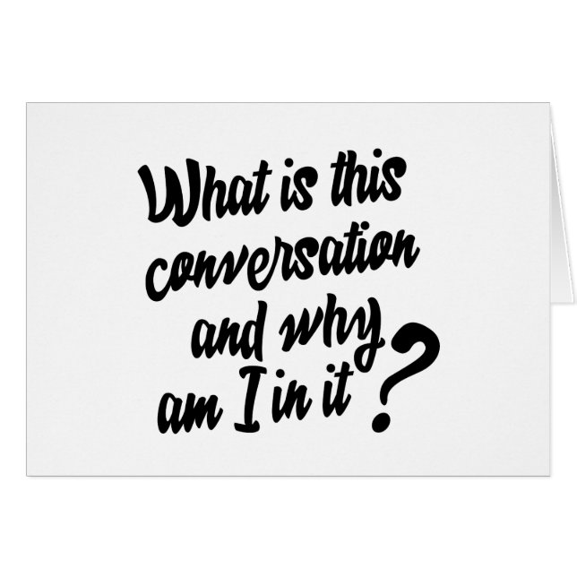 Cartão O que é essa conversa e por que eu estou nela? (Frente Horizontal)