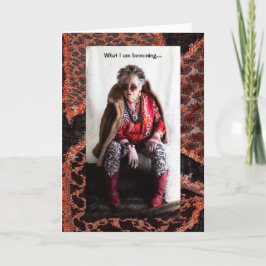 Cartão O que estou me tornando uma saudação humorística