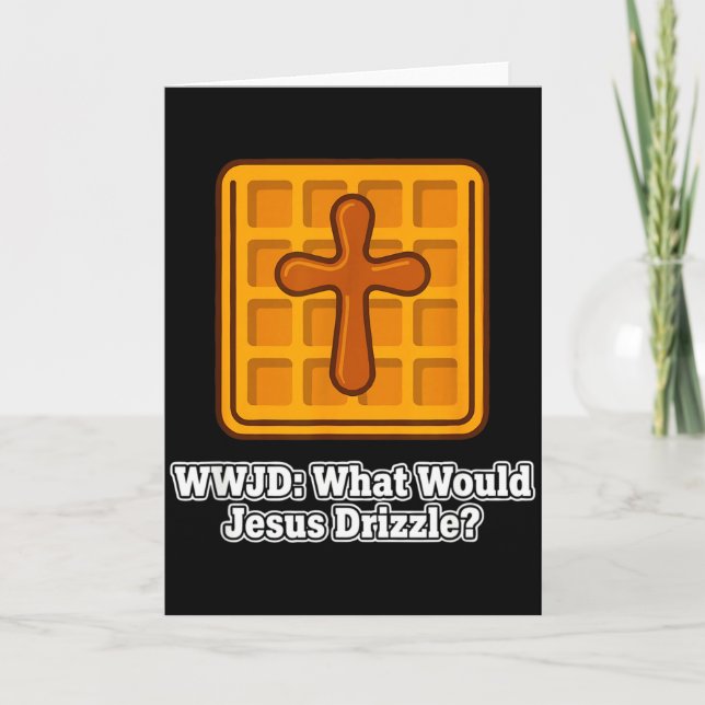 Cartão O Que Jesus Gotejava Amante de Waffle Engraçado Ww (Frente)