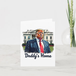 Cartão O regresso histórico de Daddys Home Trump ao White