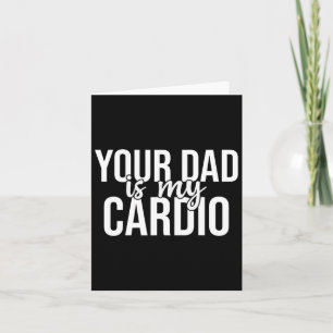 Cartão O Seu Pai É O Meu Trabalho De Gym Do Cardio Groovy