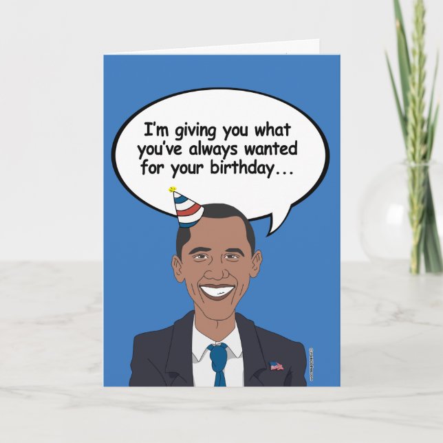Cartão Obama Birthday Card - estou a dar-lhe o que tem (Frente)