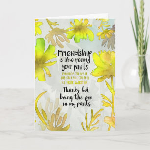 Cartão Obrigados por ser o Pee em minhas Calças