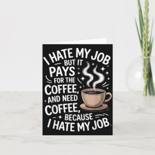 Cartão Odeio o Trabalho Mas Paga o Café Humor Divertido d