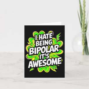 Cartão Odeio ser bipolar. É uma frase muito engraçada.