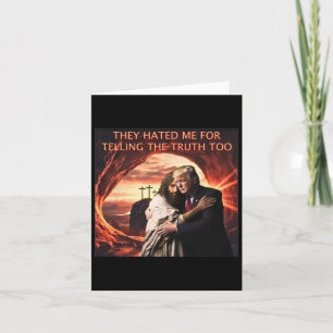 Cartão Odiava-Me Por Dizer A Verdade A Jesus Trump 202