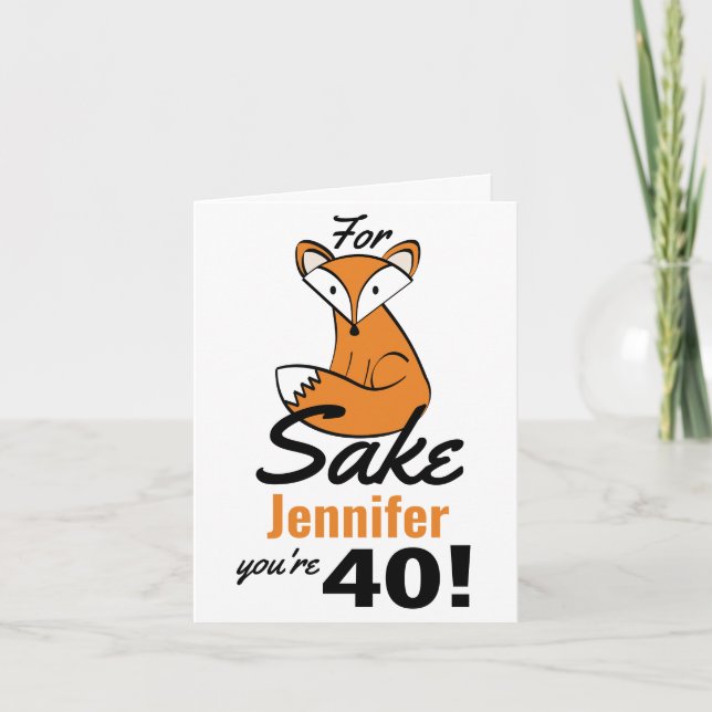 Cartão Oh, Para Fox Sake aniversário de 40 anos Personali (Frente)