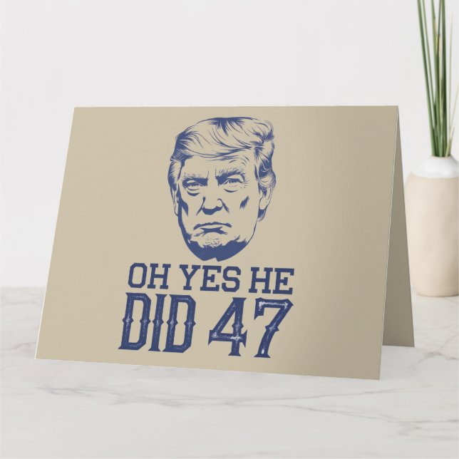 Cartão Oh Sim Ele Fez 47 Trump 2024 (Frente)