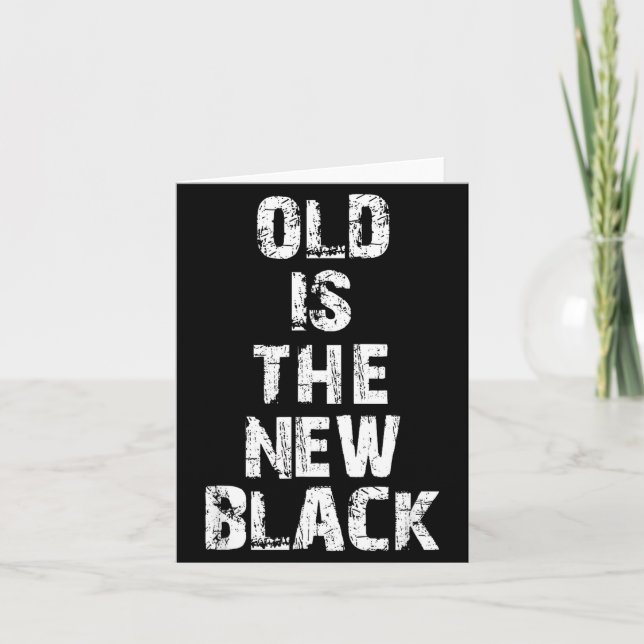 Cartão Old Is The New Black Funny Elderly People Birthday (Frente)