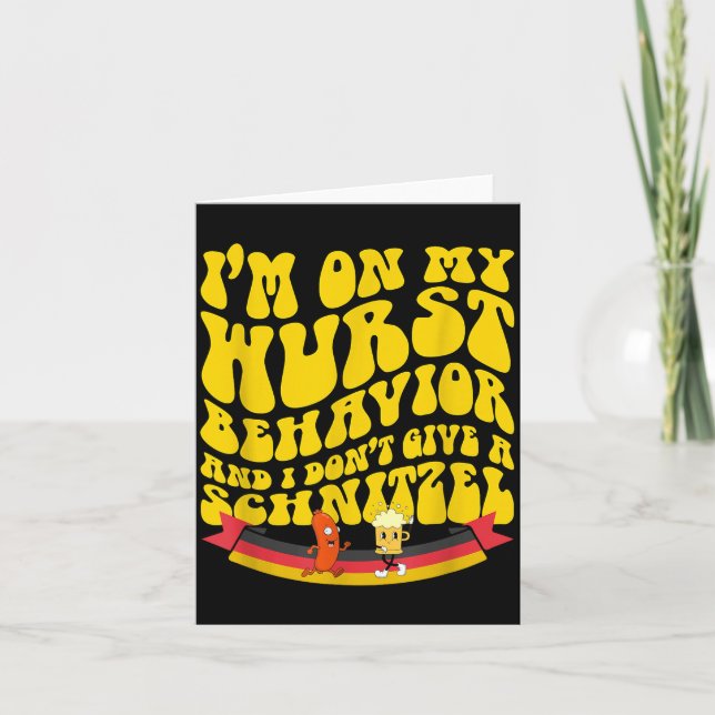 Cartão On My Wurst Behavior And I Dont Give A Schnitzel  (Frente)
