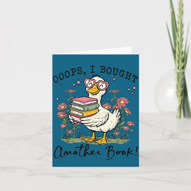 Cartão Oops I Got Another Book Goose, Funny Reading Humor (Frente)