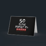 Cartão os 50th presentes de aniversário, 50 são 5 10s<br><div class="desc">50th dizer do aniversário - 50, 5 10s perfeitos - em ideias dos t-shirt e do presente de aniversário para homens e mulheres! Seja um original e vestir um 50th aniversário que diz em seu t-shirt ou dê a um do nosso muito o 50th aniversário que diz presentes a alguém...</div>