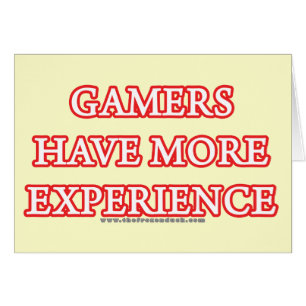 Cartão Os Gamers têm mais experiência