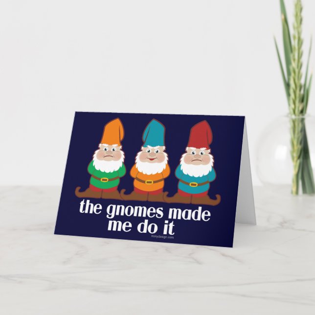 Cartão Os gnomos fizeram-me fazê-lo (Frente)