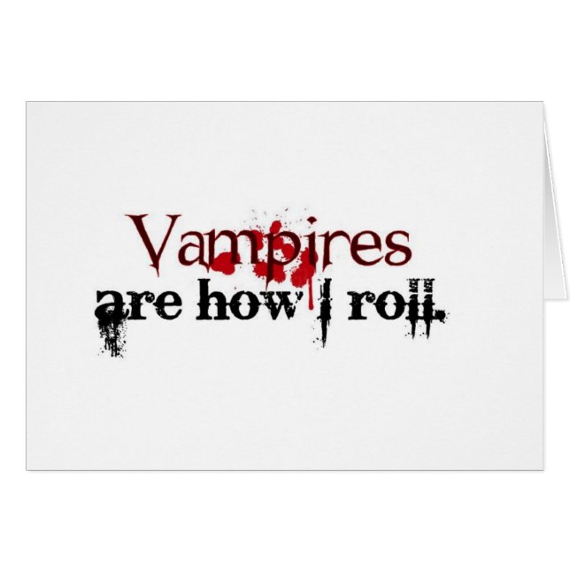 Cartão Os vampiros são como eu rolo (Frente Horizontal)