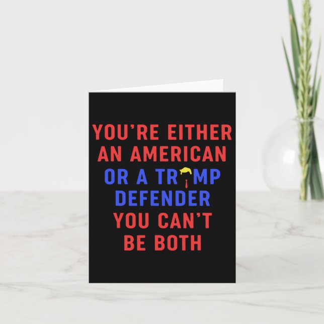 Cartão Ou você é americano ou um defensor de trump (Frente)