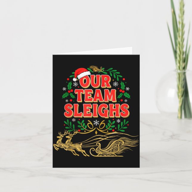 Cartão Our Team Sleighs Christmas Shirts, Festive Office  (Frente)