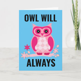 CARTÃO OWL ART I WILL ALWAYS LOVE YOU CARD