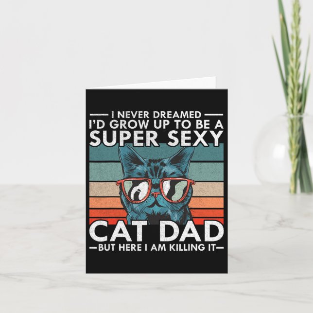 Cartão Pai De Gato Que Eu Nunca Sonhei Que Eu &# d Cresc (Frente)