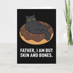 Cartão pai gato engraçado donut Eu Sou Mas Pele e Osso