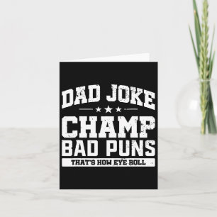 Cartão Pai Piada Champ D Puns Como o Dia de os pais Rolar