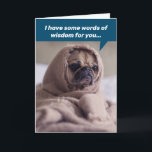 Cartão Palavras De Aniversário Engraçadas De Sabedoria De<br><div class="desc">Este cãozinho (envolto num cobertor esfarrapado) parece certamente um nobre mestre Jedi com uma riqueza de conhecimento. Ele diz, "Algumas palavras de sabedoria para o seu aniversário... " Dentro o cartão diz, "Mas primeiro, você pode aumentar o calor? Não consigo pensar quando estou com frio." Em um tipo menor, o...</div>
